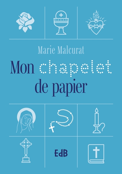 Mon chapelet de papier - Marie Malcurat