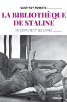 La Bibliothèque de Staline - Geoffrey Roberts