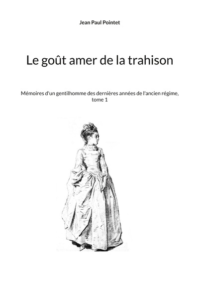 Mémoires d'un gentilhomme des dernières années de l'Ancien Régime Volume 1