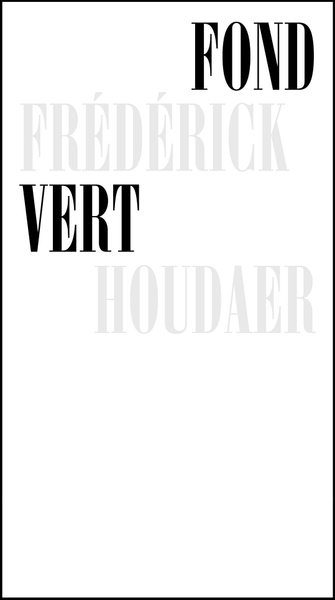 Fond Vert - Frédérick Houdaer