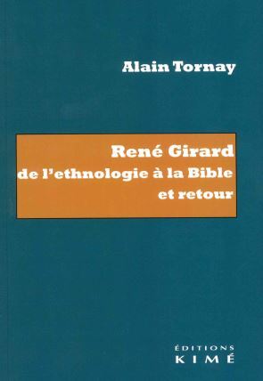 René Girard. De l'ethnologie à la Bible et retour