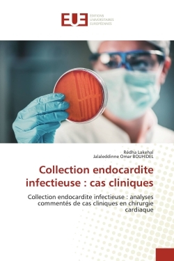 Collection endocardite infectieuse : cas cliniques