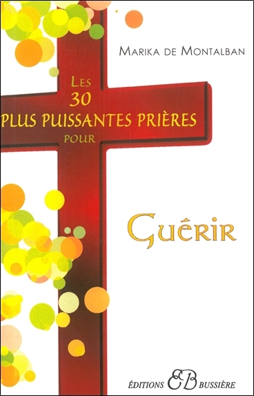 Les 30 plus puissantes prières pour guérir