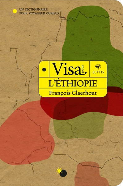 Visa pour l'Ethiopie - Un dictionnaire pour voyageur curieux