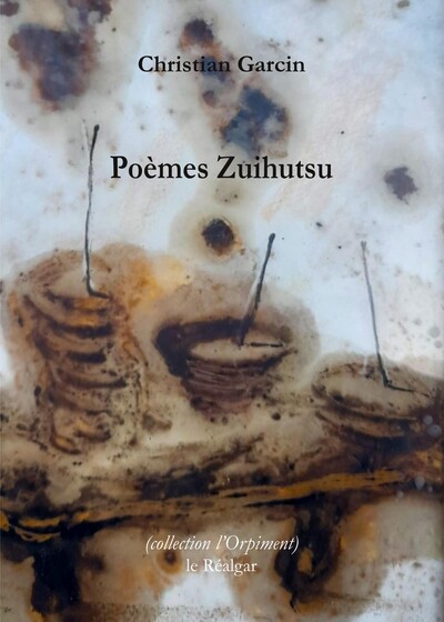 Poèmes-zuihitsu - Christian GARCIN, Christian GARCIN, Christian GARCIN, Christian GARCIN, Christian GARCIN