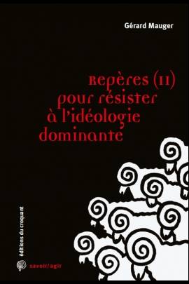 Repères pour résister à l'idéologie dominante - Volume 2 - Gérard Mauger