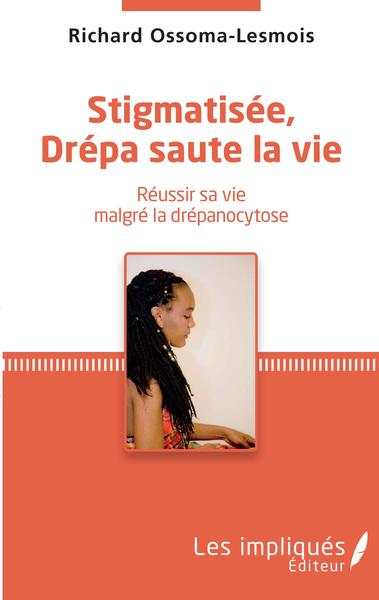 Stigmatisée, Drépa saute la vie - Richard Ossoma-Lesmois