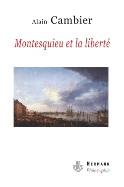 Montesquieu Et La Liberte, Essai Sur « De L'Esprit Des Lois »