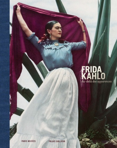 Frida Kahlo - Au-delà des apparences - Collectif