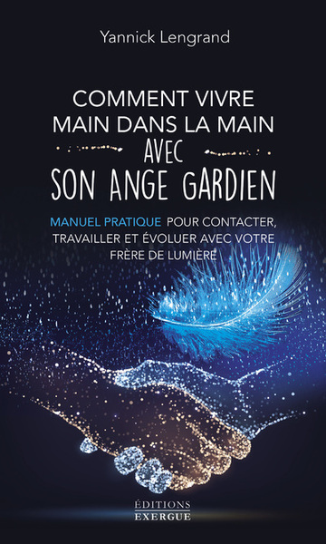 Comment vivre main dans la main avec son ange gardien