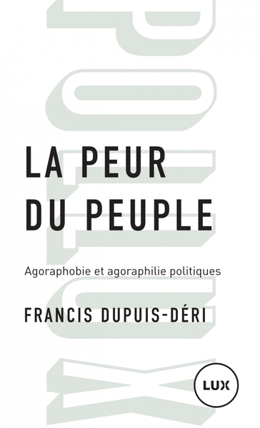 La peur du peuple - Agoraphobie et agoraphilie politiques