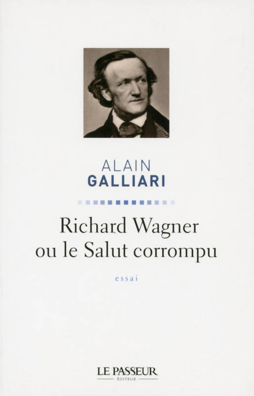 Richard Wagner ou le salut corrompu