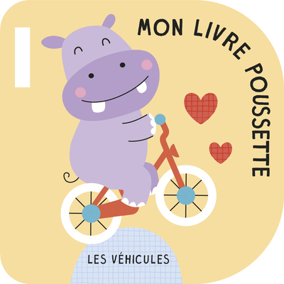 Les véhicules - Mon livre poussette