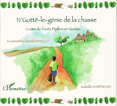 N'Gottê-le-génie de la chasse - Koumanthio Zeïnab Diallo