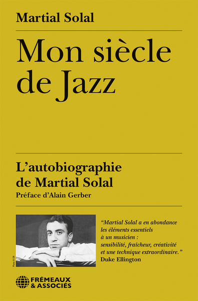 Mon Siècle De Jazz, L’Autobiographie De Martial Solal (Préface D’Alain Gerber)