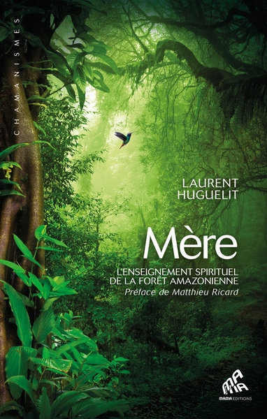 Mère, L'Enseignement Spirituel De La Forêt Amazonienne