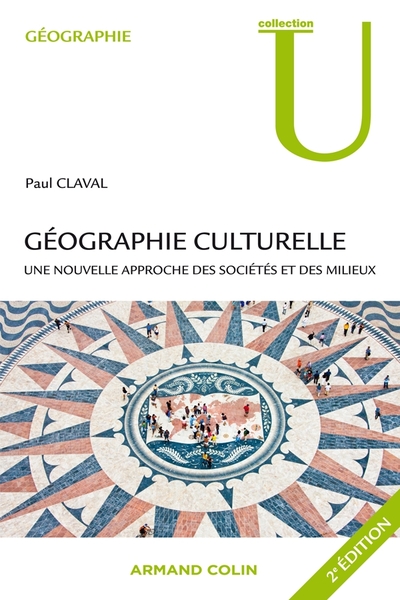 Géographie Culturelle, Une Nouvelle Approche Des Sociétés Et Des Milieux