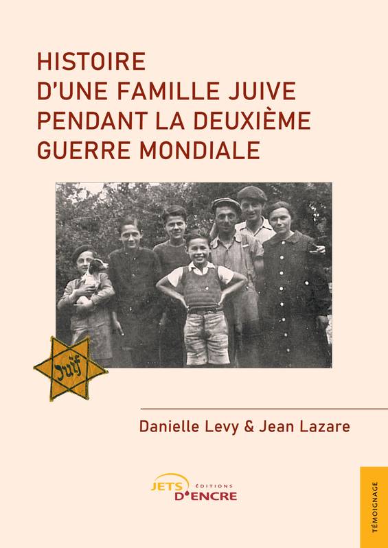 Histoire d'une famille juive pendant la Deuxième Guerre mondiale - Jean Lazare