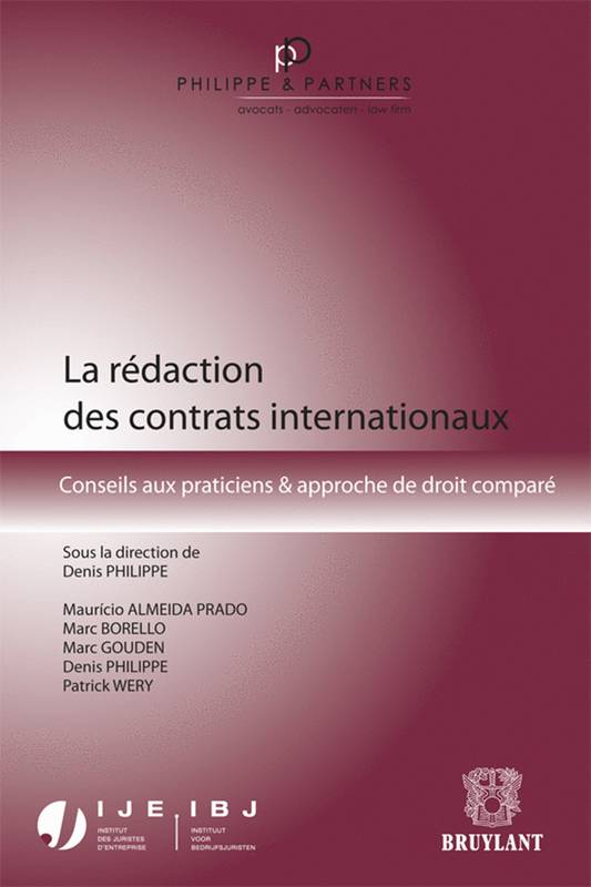 La Rédaction Des Contrats Internationaux, Conseils Aux Praticiens & Approche De Droit Comparé