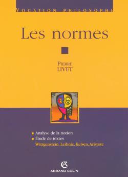 Les Normes, Wittgenstein, Leibniz, Kelsen, Aristote - Pierre Livet