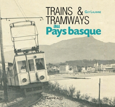 Trains & Tramways Au Pays Basque