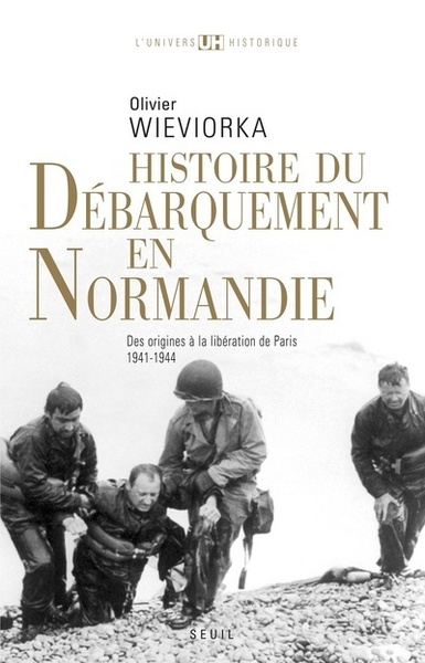 Histoire du d√©barquement en Normandie : Des origines √† la lib√©ration de Paris 1941-1944