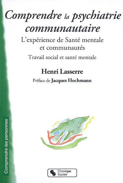 Comprendre la psychiatrie communautaire l'expérience de Santé mentale et communautés