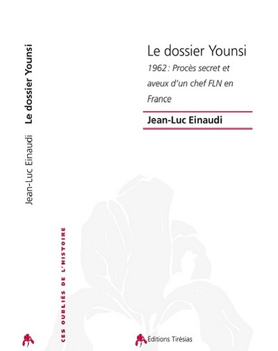 Le dossier Younsi - 1962 - Jean-Luc Einaudi