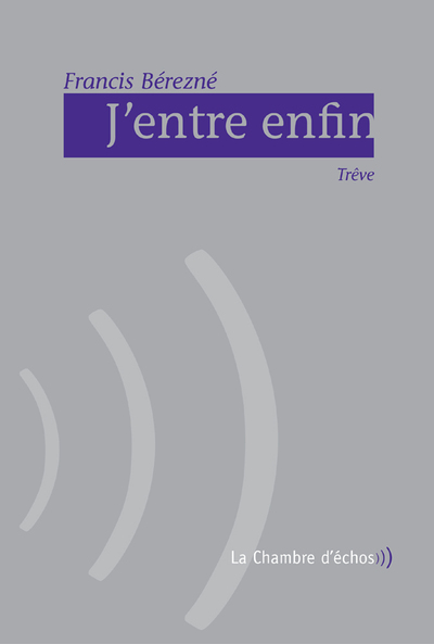 Entre Enfin (J'), Trêve