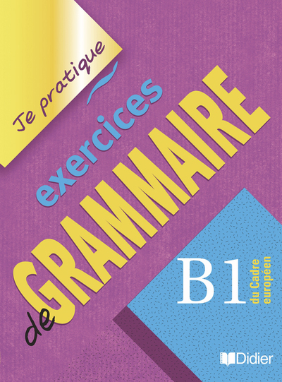 Exercices De Grammaire Niveau B1-Je Pratique - Livre, Livre