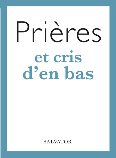 Prières et cris d'en bas