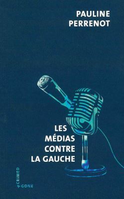 Les Médias contre la gauche