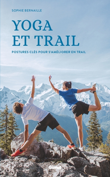 Yoga Et Trail, Postures Clés Pour S'Améliorer En Trail