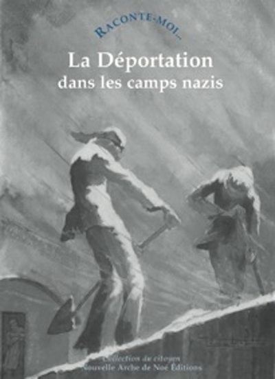 Raconte-Moi La Déportation Dans Les Camps Nazis - Agnès Triebel