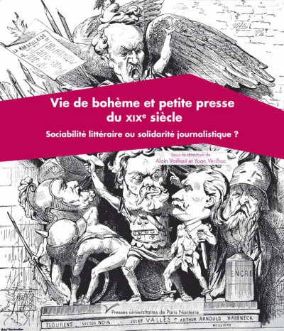 Vie de bohème et petite presse du XIXe siècle - Alain Vaillant