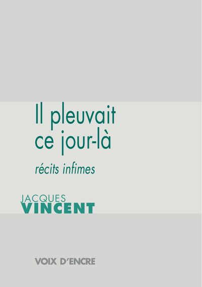 Jacques VINCENT, Il pleuvait ce jour-là