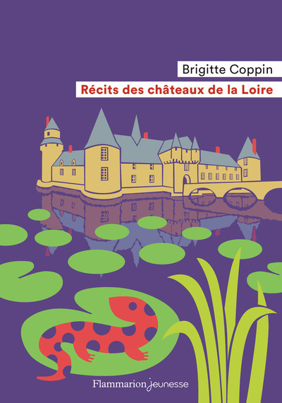 Récits Des Châteaux De La Loire - Brigitte Coppin