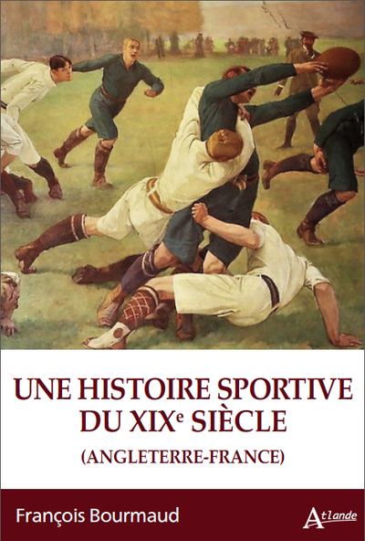 Une Histoire Sportive Du Xixe Siècle. Angleterre-France