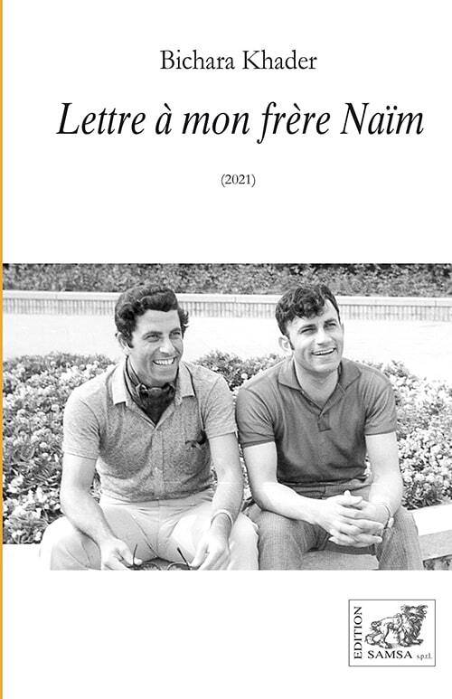 Lettre À Mon Frère Naïm, (2021) - Bichara Khader