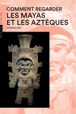 Comment regarder Les Mayas et les Aztèques Nouvelle Édition