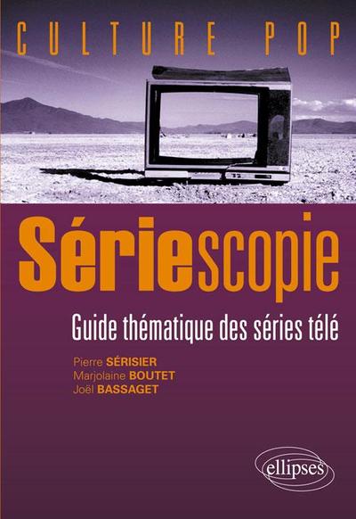 Sériescopie - Guide thématique des séries télé - Pierre Serisier