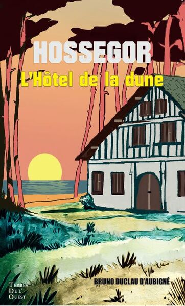 L’hôtel de la dune - bruno Duclau d'Aubigné