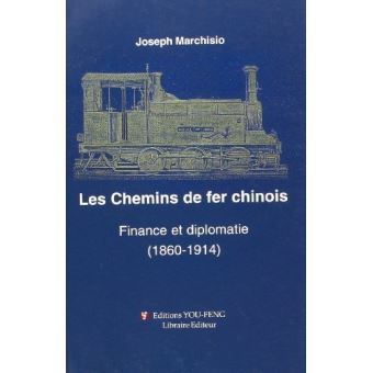 Les chemins de fer chinois - finance et diplomatie, 1860-1914