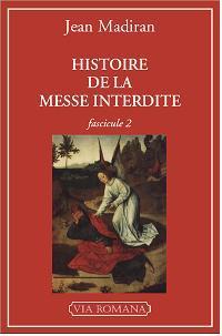 Histoire de la Messe Interdite - Volume 2