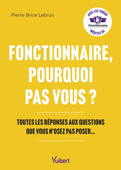 Fonctionnaire, pourquoi pas vous ?