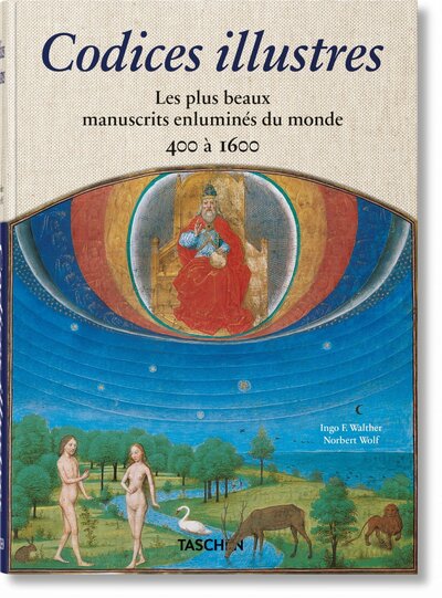 Codices illustres. Les plus beaux manuscrits enluminés du monde 400 à 1600