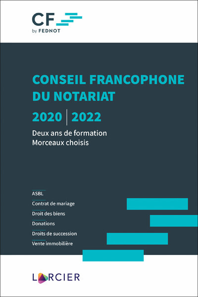 Conseil Francophone Du Notariat 2020-2022 - Deux Ans De Formation - Morceaux Choisis