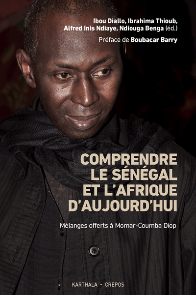 Comprendre le Sénégal et l'Afrique d'aujourd'hui - Ibou DIALLO