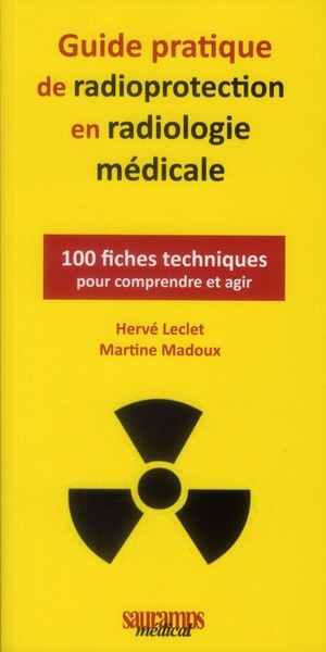 Guide pratique de radioprotection en radiologie médicale - Hervé Leclet