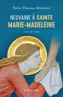 Neuvaine à sainte Marie Madeleine - Thomas Michelet